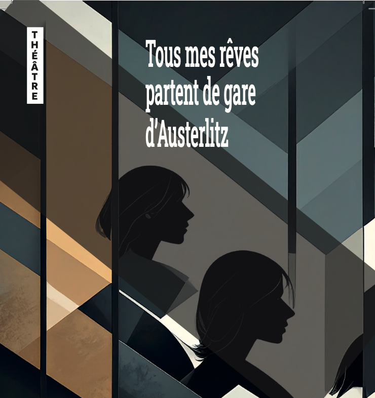 Tous mes rêves partent de gare d’Austerlitz